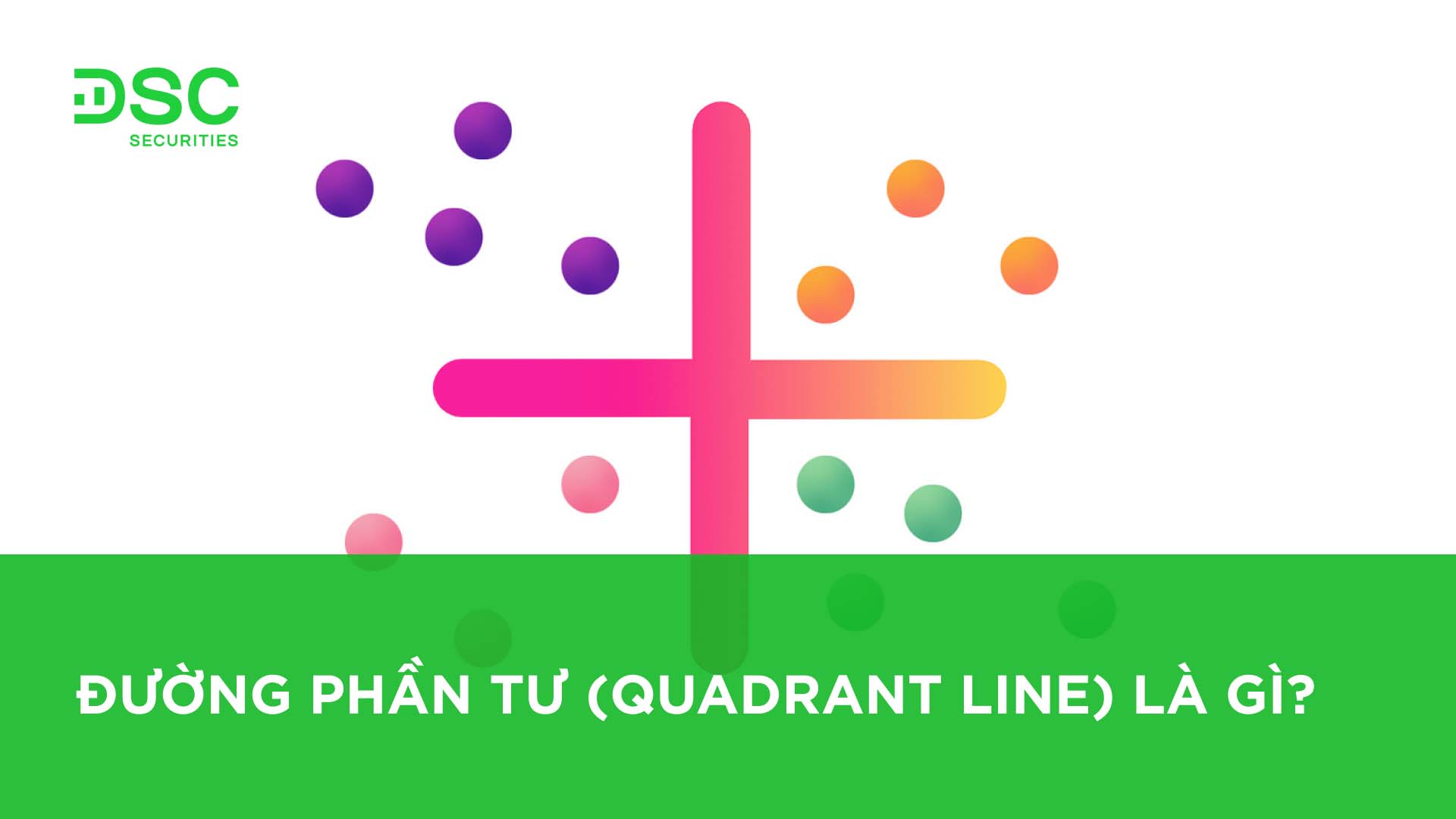 Đường phần tư (Quadrant Line) là gì? Ứng dụng trong phân tích kỹ thuật