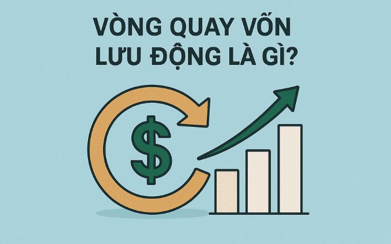 Vòng quay vốn lưu động là gì?
